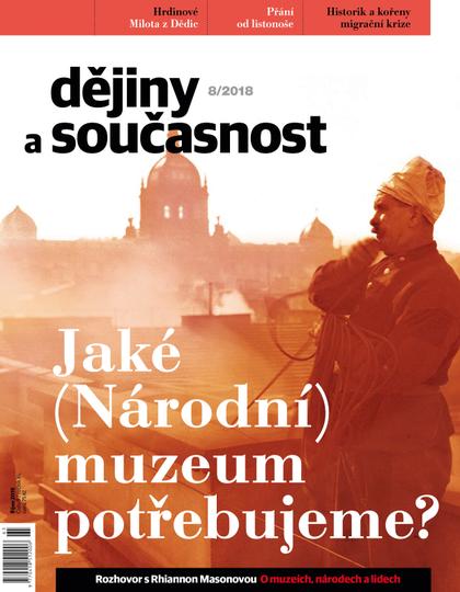 obálka časopisu Dějiny a současnost 8/18 - Jaké (Národní) muzeum potřebujeme?