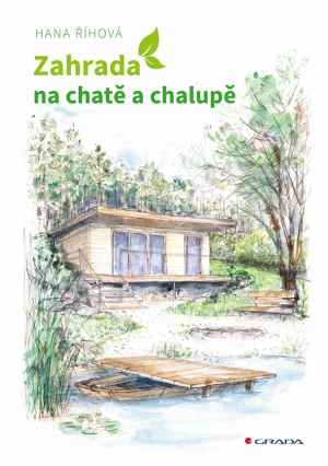 Dárek pro nové předplatitele -  Kniha Zahrada na chatě a chalupě v hodnotě 280 Kč 