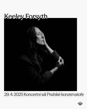 Pro nové předplatitele dárek: vstup na koncert Keeley Forsyth, 29.4.2025