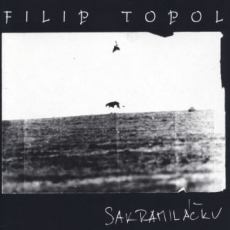 Pro nové předplatitele dárek: LP Filip Topol - Sakramiláčku