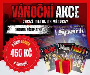 CHCEŠ METAL NA VÁNOCE? Objednej předplatné Sparku na rok a získej dárek v hodnotě 450 Kč!
Uvažuješ o předplatném Sparku, teď je ta pravá chvíle! Ke každému ročnímu předplatnému získáš jako dárek tři Spark speciály v celkové hodnotě 450 Kč. Speciály obdržíš s prvním číslem, které si takto pořídíš.
Pozor! Nabídka je časově omezená!
Máš už předplatné? Nevadí…
Objednej předplatné jako dárek pod stromeček!
